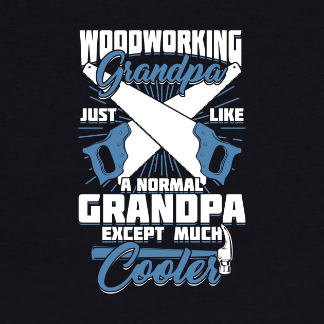 Woodworking Grandpa Woodworker Grandfather Gift by Dolde08